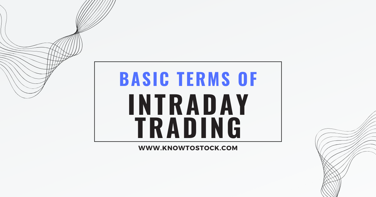 Basic Terms of Intraday Trading